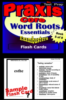 PRAXIS Core Test Prep Word Roots Review--Exambusters Flash Cards--Workbook 5 of 8 : PRAXIS Exam Study Guide