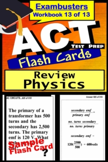 ACT Test Prep Physics Review--Exambusters Flash Cards--Workbook 13 of 13 : ACT Exam Study Guide