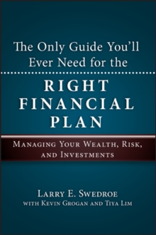 The Only Guide You'll Ever Need for the Right Financial Plan : Managing Your Wealth, Risk, and Investments, Hardback Book The Only Guide You'll Ever Need for the Right Financial Plan : Managing Your Wealth, Risk, and Investments, Hardback Book