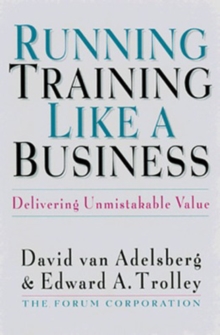 Running Training Like a Business: Delivering Unmistakable Value, Hardback Book Running Training Like a Business: Delivering Unmistakable Value, Hardback Book