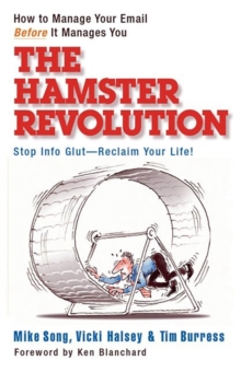 The Hamster Revolution : How to Manage Your Email Before It Manages You