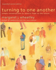 Turning to One Another : Simple Conversations to Restore Hope to the Future