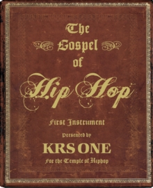 The Gospel Of Hip Hop : The First Instrument