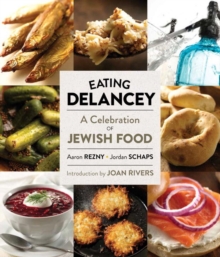 Eating Delancey : A Celebration of Jewish Food, Hardback Book Eating Delancey : A Celebration of Jewish Food, Hardback Book