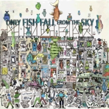 Only Fish Fall From The Sky, Hardback Book Only Fish Fall From The Sky, Hardback Book