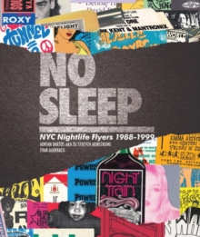 No Sleep : NYC Nightlife Flyers 1988-1999