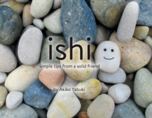 Ishi : Simple Tips From a Solid Friend, Hardback Book Ishi : Simple Tips From a Solid Friend, Hardback Book
