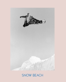 Snow Beach : Snowboarding Style 86#96, Hardback Book Snow Beach : Snowboarding Style 86#96, Hardback Book