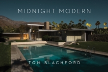 Midnight Modern : Palm Springs Under the Full Moon, Hardback Book Midnight Modern : Palm Springs Under the Full Moon, Hardback Book