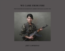 We Came From Fire, Hardback Book We Came From Fire, Hardback Book