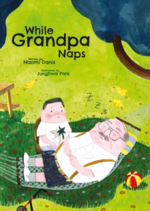 While Grandpa Naps, Hardback Book While Grandpa Naps, Hardback Book