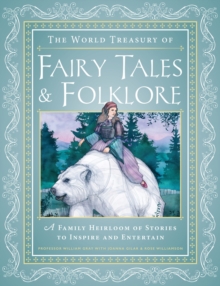 The World Treasury of Fairy Tales & Folklore : A Family Heirloom of Stories to Inspire & Entertain, Hardback Book The World Treasury of Fairy Tales & Folklore : A Family Heirloom of Stories to Inspire & Entertain, Hardback Book