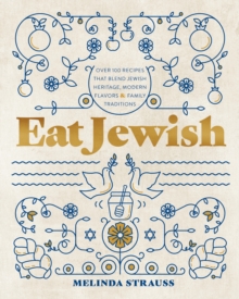 Quarto Publishing Group Usa Inc Eat Jewish , Over 100 Recipes That Blend Jewish Heritage, Modern Flavors, And Family Traditions