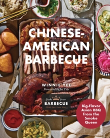 Chinese-American Barbecue : Big-Flavor Asian BBQ from the Smoke Queen