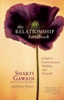 The Relationship Handbook : A Path to Consciousness, Healing, and Growth, Paperback / softback Book The Relationship Handbook : A Path to Consciousness, Healing, and Growth, Paperback / softback Book