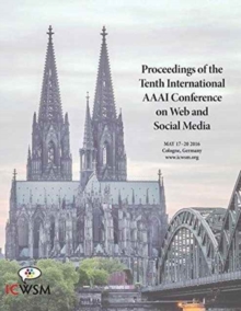 Proceedings of the Tenth International AAAI Conference on Web and Social Media (ICWSM 2016)