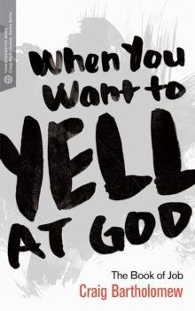 When You Want to Yell at God