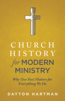 Church History for Modern Ministry