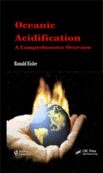 Oceanic Acidification : A Comprehensive Overview, Hardback Book Oceanic Acidification : A Comprehensive Overview, Hardback Book