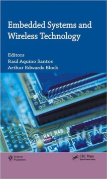 Embedded Systems and Wireless Technology : Theory and Practical Applications, Hardback Book Embedded Systems and Wireless Technology : Theory and Practical Applications, Hardback Book
