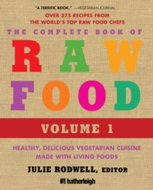 Complete Book of Raw Food, Volume 1