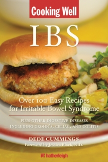 Cooking Well: Ibs : Over 100 Easy Recipes for Irritable Bowel Syndrome Plus other digestive Diseases Including Crohn's, Celiac and Colit, Paperback / softback Book Cooking Well: Ibs : Over 100 Easy Recipes for Irritable Bowel Syndrome Plus other digestive Diseases Including Crohn's, Celiac and Colit, Paperback / softback Book