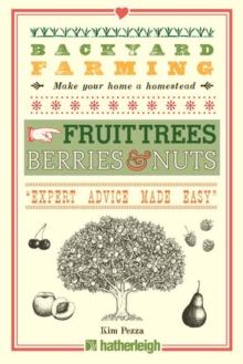 Backyard Farming: Fruit Trees, Berries & Nuts, Paperback / softback Book Backyard Farming: Fruit Trees, Berries & Nuts, Paperback / softback Book