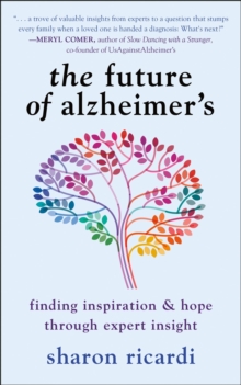 The Future Of Alzheimer's : Finding Expert Insight Through Inspiration & Hope