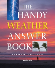 The Handy Weather Answer Book : Second Edition