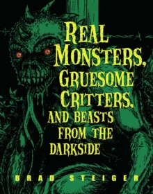 Real Monsters, Gruesome Critters, and Beasts from the Darkside