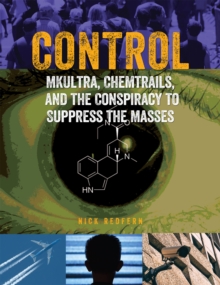 Control : Mkultra, Chemtrails and the Conspiracy to Suppress the Masses, Paperback Book Control : Mkultra, Chemtrails and the Conspiracy to Suppress the Masses, Paperback Book