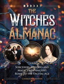 The Witches Almanac : Sorcerers, Witches and Magic from Ancient Rome to the Digital Age