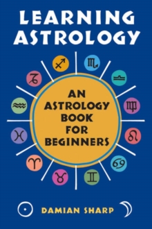 Learning Astrology : An Astrology Book for Beginners