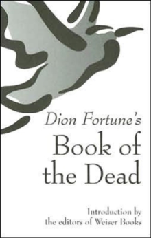 Dion Fortune's Book of the Dead, Paperback / softback Book Dion Fortune's Book of the Dead, Paperback / softback Book