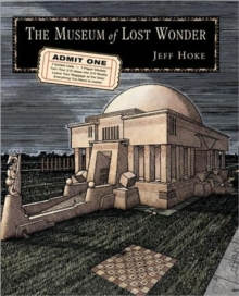 Museum of Lost Wonder, Hardback Book Museum of Lost Wonder, Hardback Book