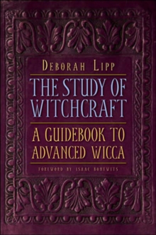 Study of Witchcraft : A Guidebook to Advanced Wicca