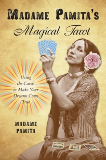 Madame Pamita's Magical Tarot : Using the Cards to Make Your Dreams Come True, Paperback Book Madame Pamita's Magical Tarot : Using the Cards to Make Your Dreams Come True, Paperback Book