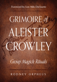 Grimoire of Aleister Crowley : Group Magick Rituals, Paperback / softback Book Grimoire of Aleister Crowley : Group Magick Rituals, Paperback / softback Book