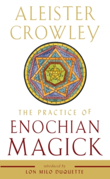 The Practice of Enochian Magick