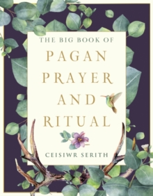 The Big Book of Pagan Prayer and Ritual