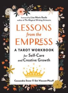 Lessons from the Empress : A Tarot Workbook for Self-Care and Creative Growth