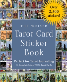 The Weiser Tarot Card Sticker Book : Perfect For Tarot Journaling Over 2,500 Stickers - 32 Complete Sets Of All 78 Tarot Cards