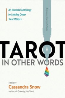 Red Wheel/Weiser Tarot In Other Words , An Essential Anthology By Leading Queer Tarot Writers