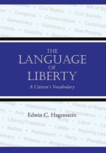 The Language of Liberty : A Citizen's Vocabulary