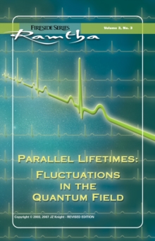 Parallel Lifetimes: Fluctuations In The Quantum Field : Fluctuations In The Quantum Field