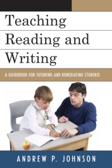 Teaching Reading and Writing : A Guidebook for Tutoring and Remediating Students