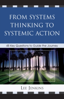 From Systems Thinking to Systemic Action : 48 Key Questions to Guide the Journey