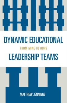 Dynamic Educational Leadership Teams : From Mine to Ours