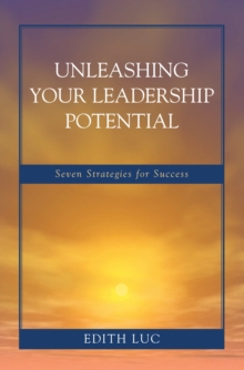 Unleashing Your Leadership Potential : Seven Strategies for Success