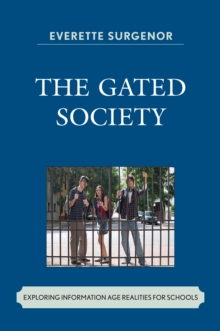 The Gated Society : Exploring Information Age Realities for Schools